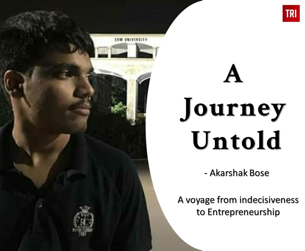 A Journey untold-A voyage from indecisiveness to Entrepreneurship