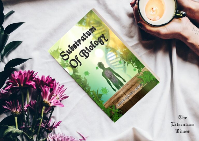 “Substratum Of Biology” by Author Sireesh N.M. -Book Review