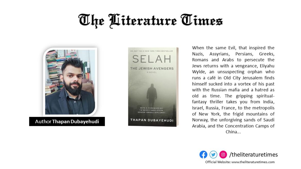 Thapan Dubayehudi Talks About His Action and Adventure Book “Selah: The Jewish Avengers”