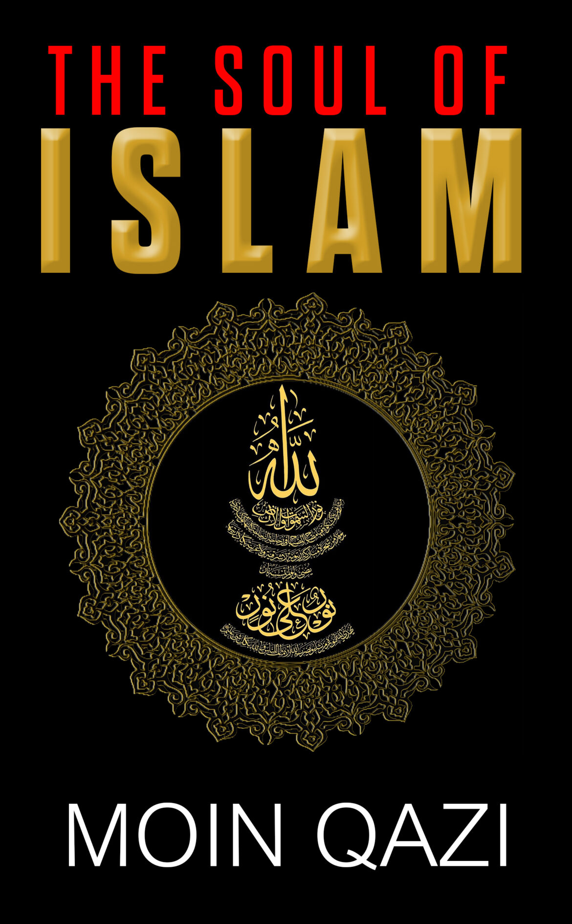 The Soul Of Islam By  Moin Qazi