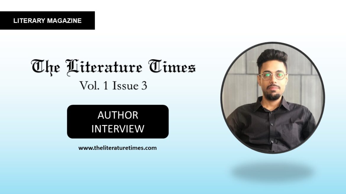 Author Interview: Richik Banerjee – The Literature Times Magazine Vol 1 Issue 3