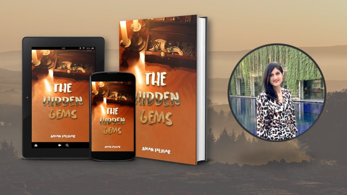 Author Aman Talwar Talks About Her Book “The Hidden Gems.”
