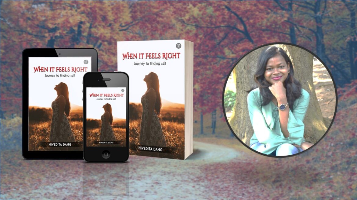 Author Nivedita Dang Talks About Her Book “When it Feels Right ”
