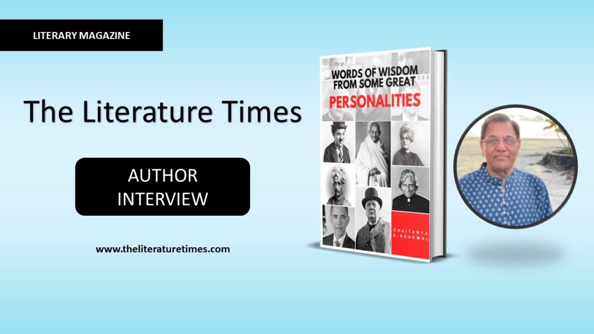 An Interview with the Author of the Book- “Words Of Wisdom From Some Great Personalities!”