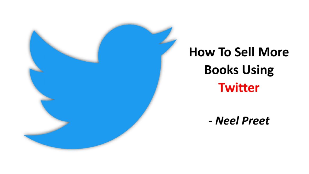 How To Sell More Books Using Twitter