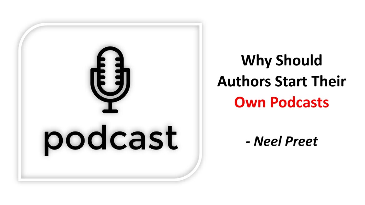 Why Should Authors Start Their Own Podcasts?