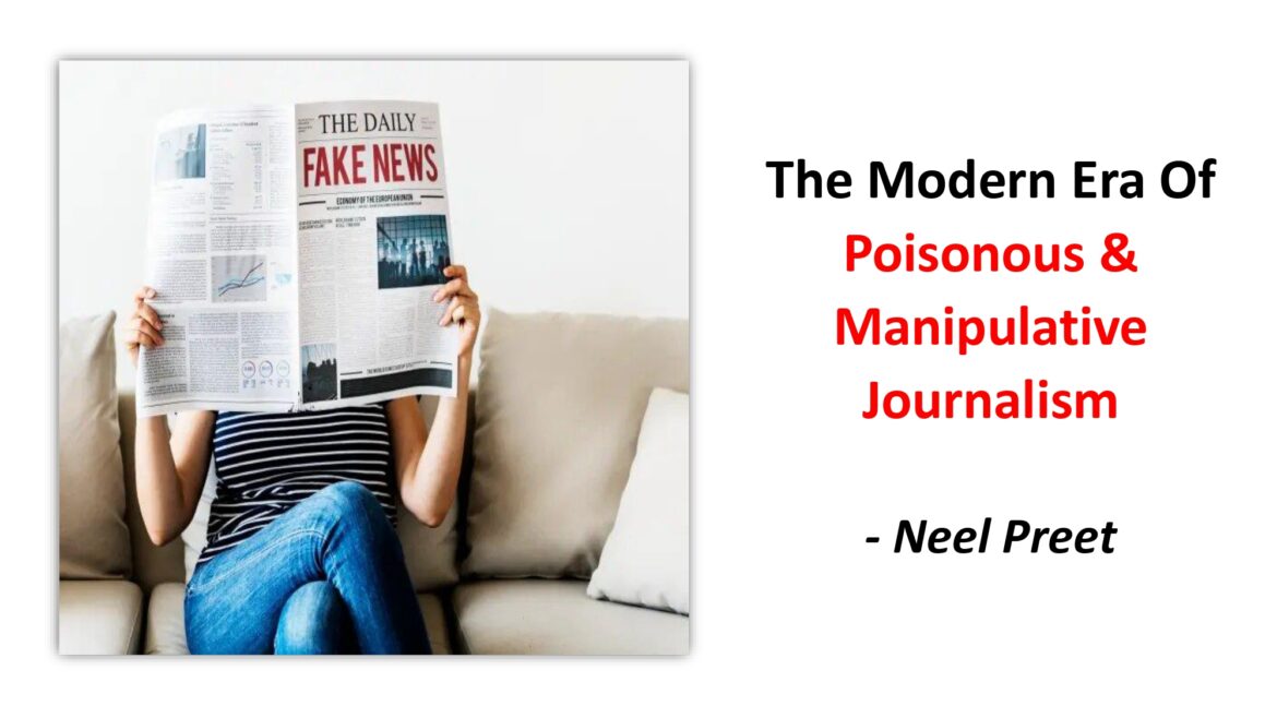 The Modern Era Of Poisonous & Manipulative Journalism