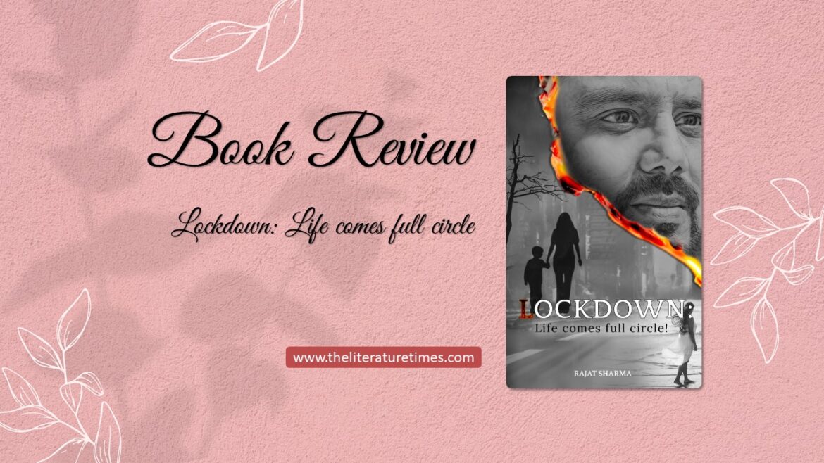 Lockdown: Life comes full circle by Author Rajat Sharma – Book Review