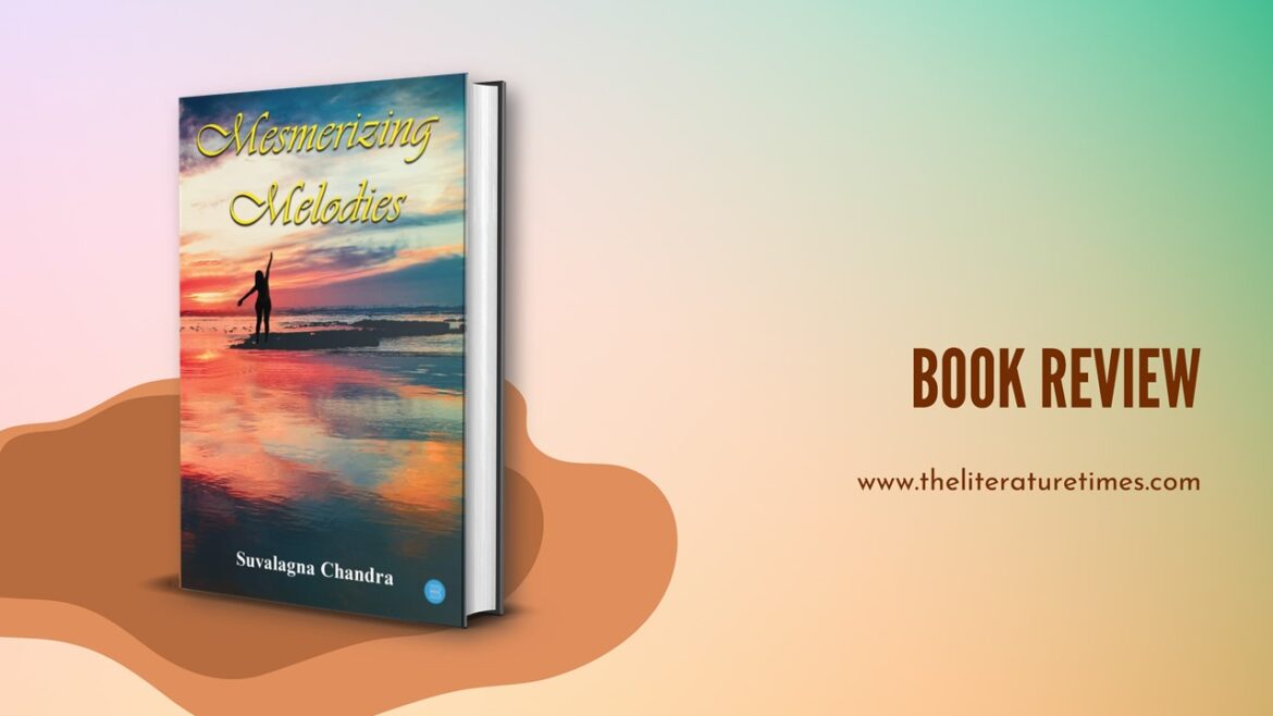 Mesmerizing Melodies by Suvalagna Chandra: Book Review