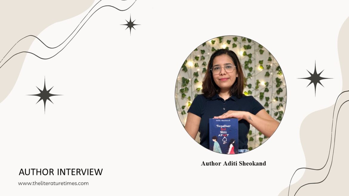 Q&A with Aditi Sheokand about her debut book “Together But Still Apart: A True Saga Of Love, Excitement & Pain”.
