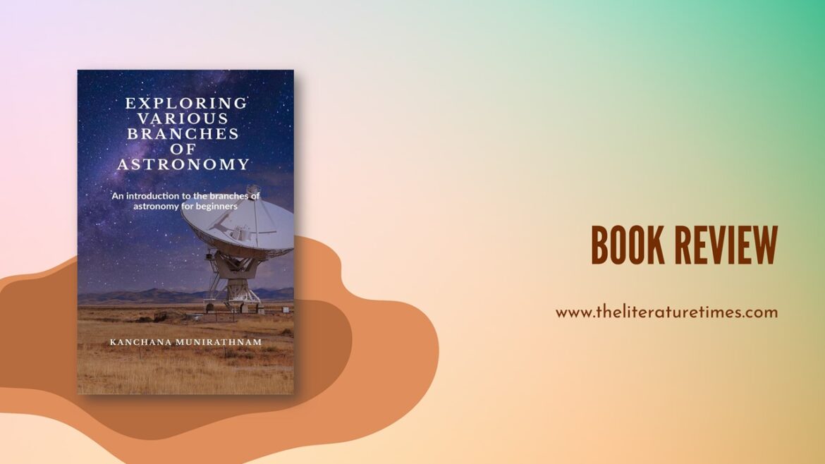 Exploring Various Branches of Astronomy – Kanchana Munirathnam