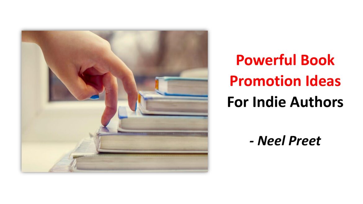 Powerful Book Promotion Ideas For Indie Authors