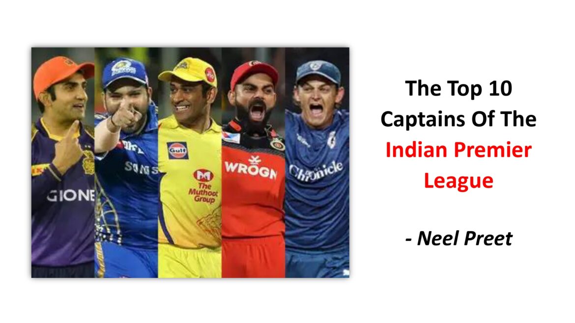 The Top 10 Captains Of The Indian Premier League