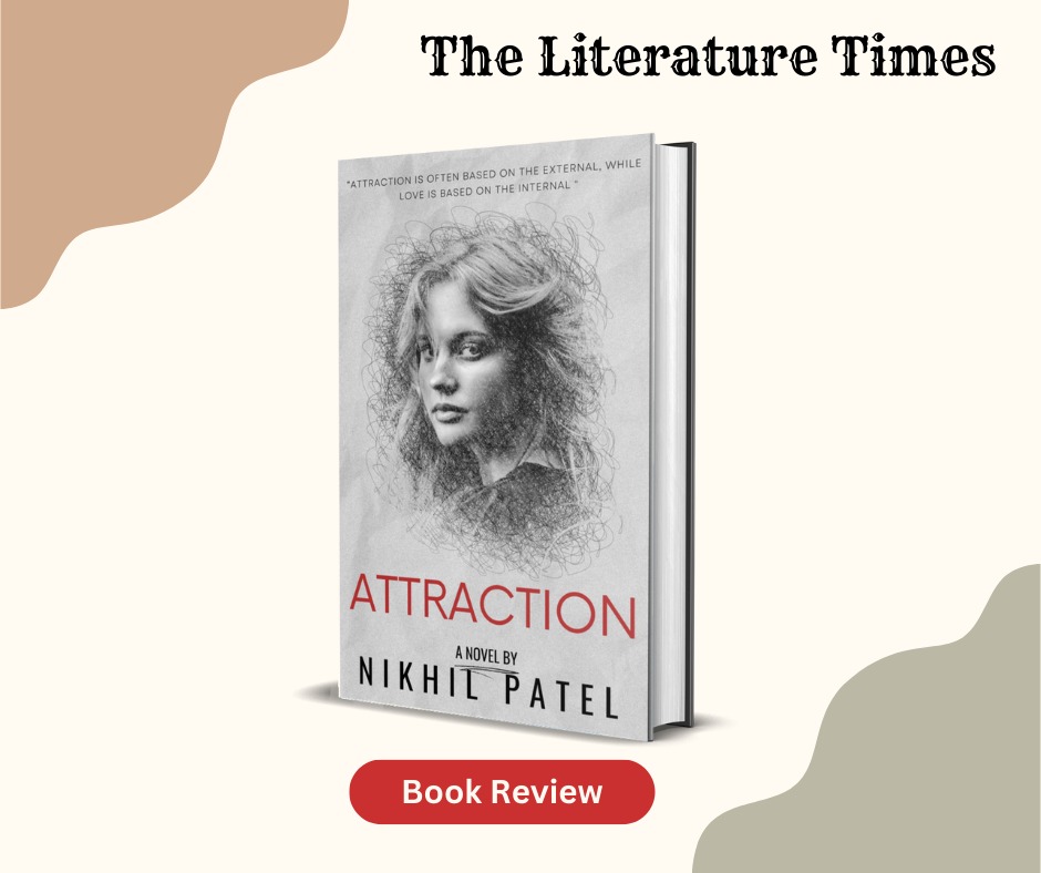 Attraction by Nikhil Patel: A Captivating Tale of Love and Life