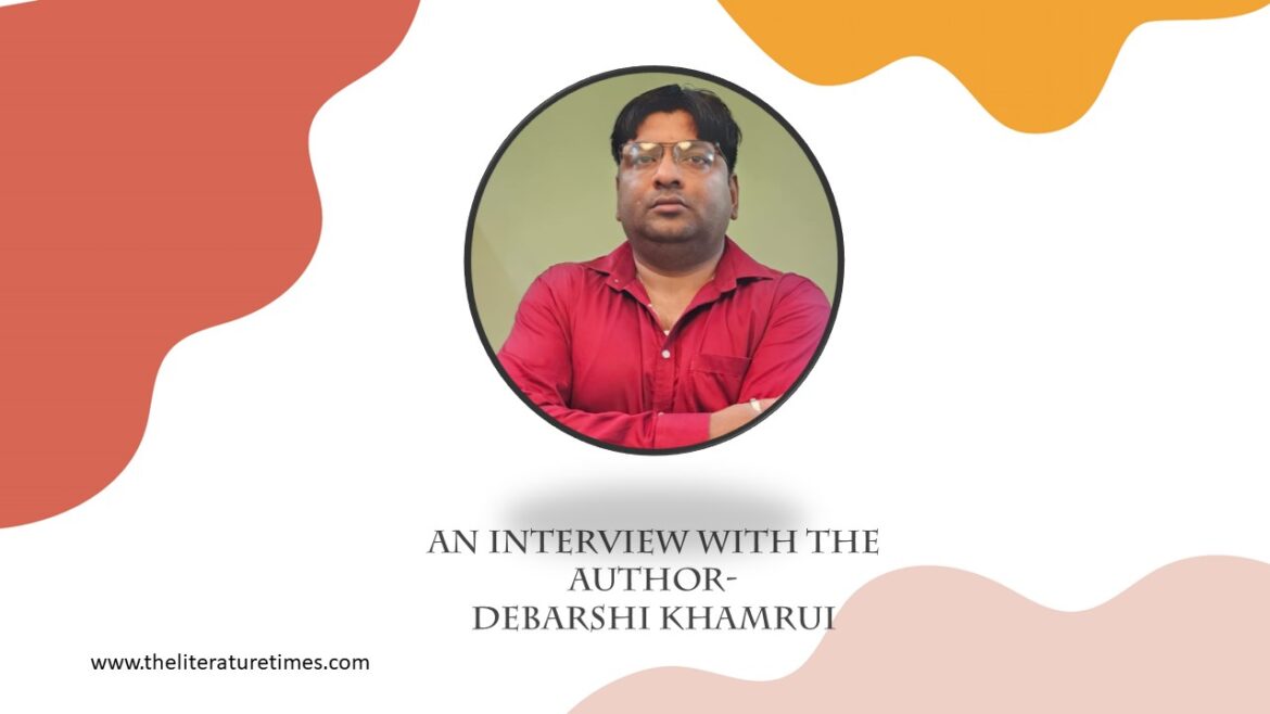An Interview With the Author- Debarshi Khamrui
