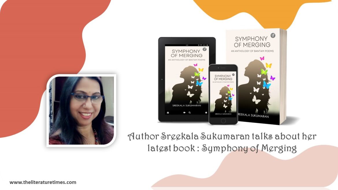 Author Sreekala Sukumaran talks about her latest book – Symphony of Merging