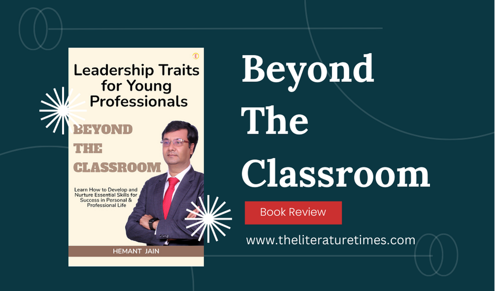 “Beyond the Classroom” is structured around six key skills that young professionals need to develop to achieve success