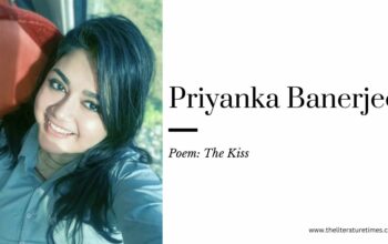 The Kiss - A Poem by Priyanka Banerjee