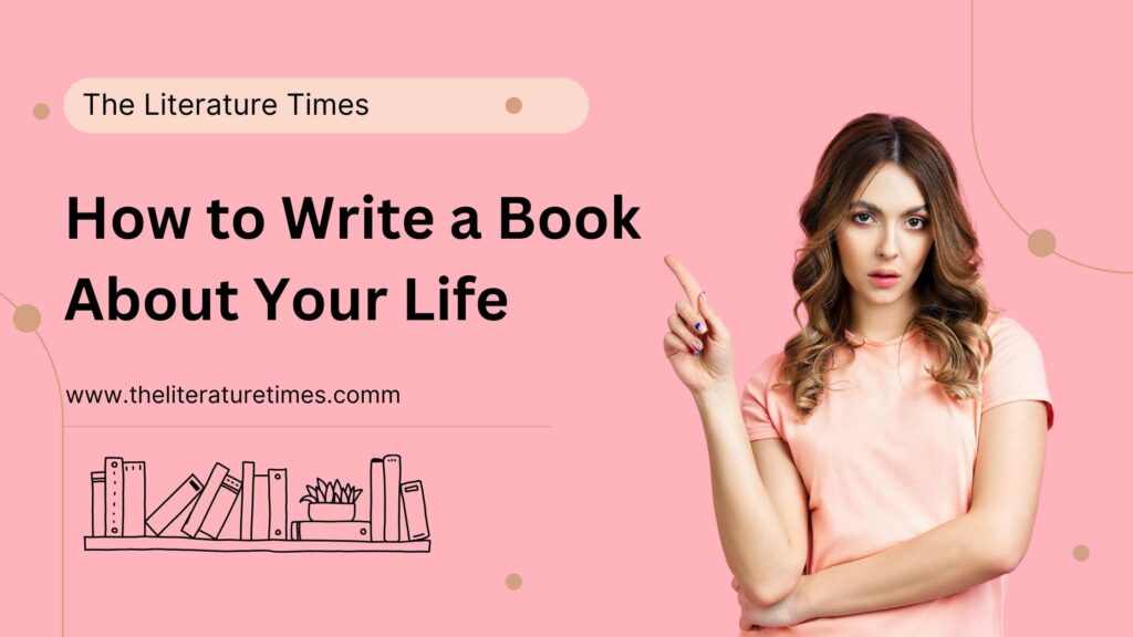 How to Write A Book About Your Life - Step by Step Writing Process ...