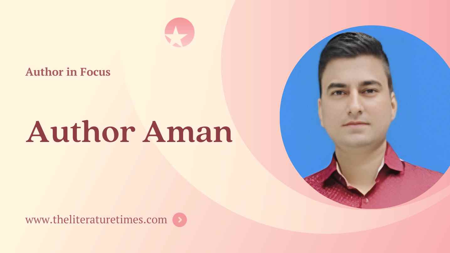 Author Spotlight: Aman Sharma - The Literature Times