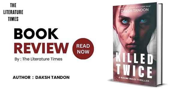 Daksh Tandon’s “Killed Twice” is a crime thriller that doesn’t waste a second before plunging its readers into a whirlwind of intrigue and suspense