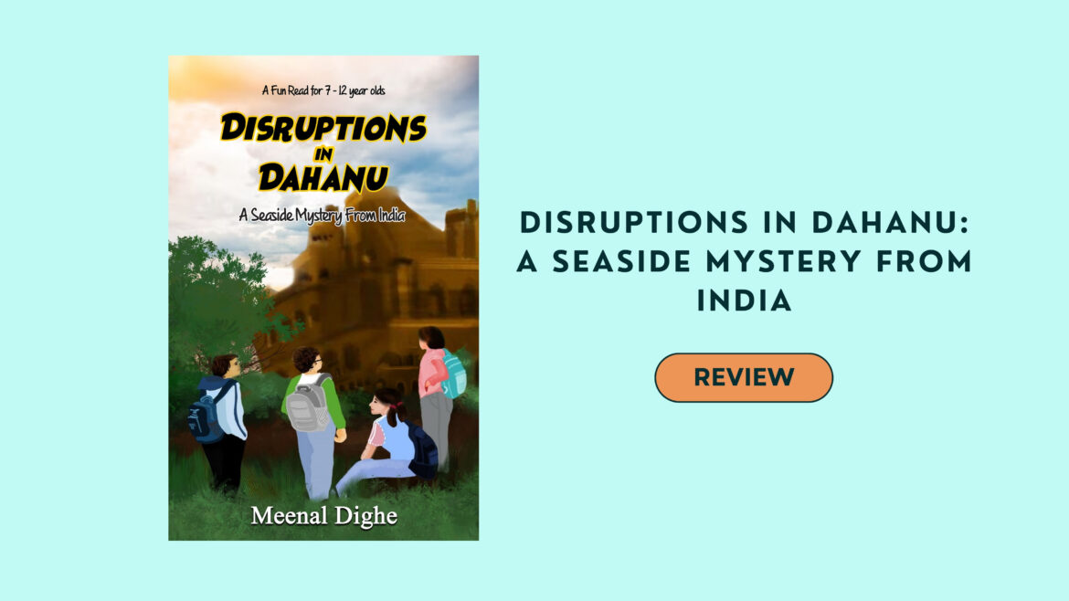 Disruptions In Dahanu: A Seaside Mystery From India – Book Review