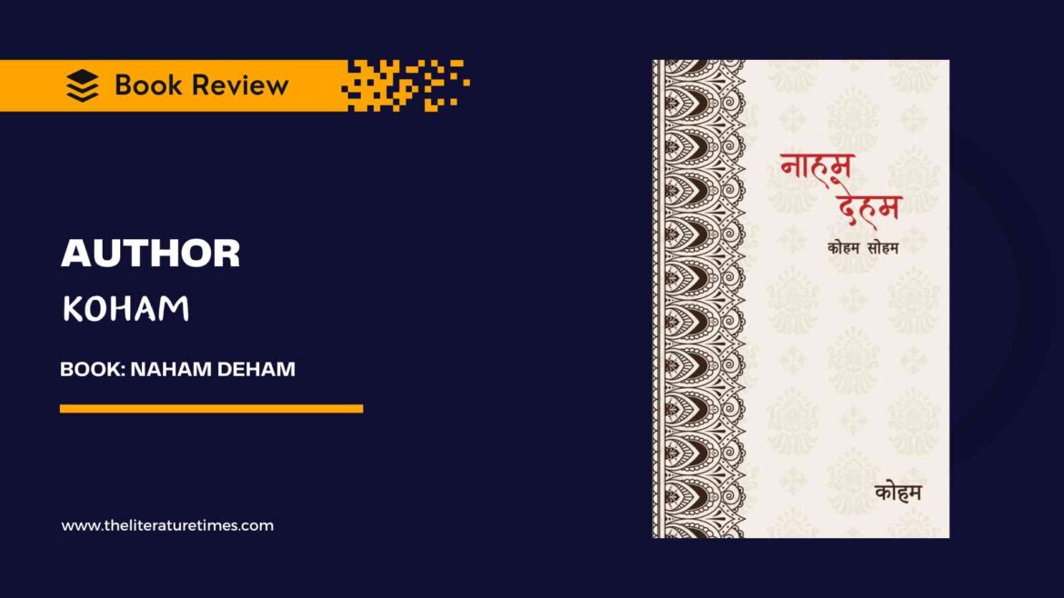 Naham Deham by Koham: Book Review