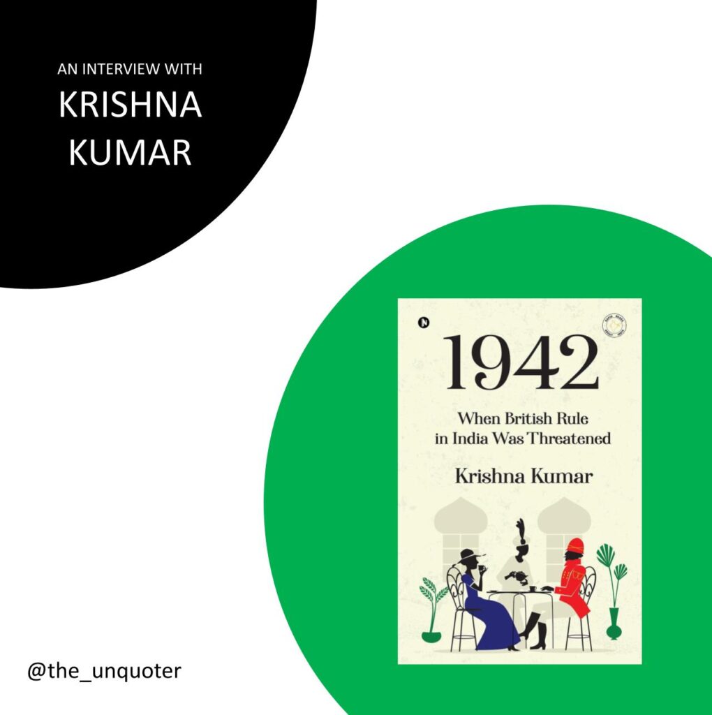 An Interview with Author Krishna Kumar – 1942: When British Rule in India was Threatened