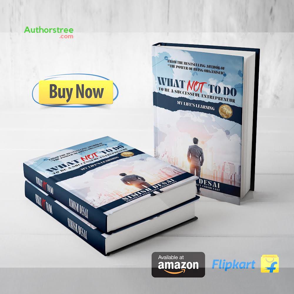 New Bestseller ‘What Not To Do to Be a Successful Entrepreneur – My Life’s Learning Redefines Entrepreneurship Strategies” by Author Nimish Desai