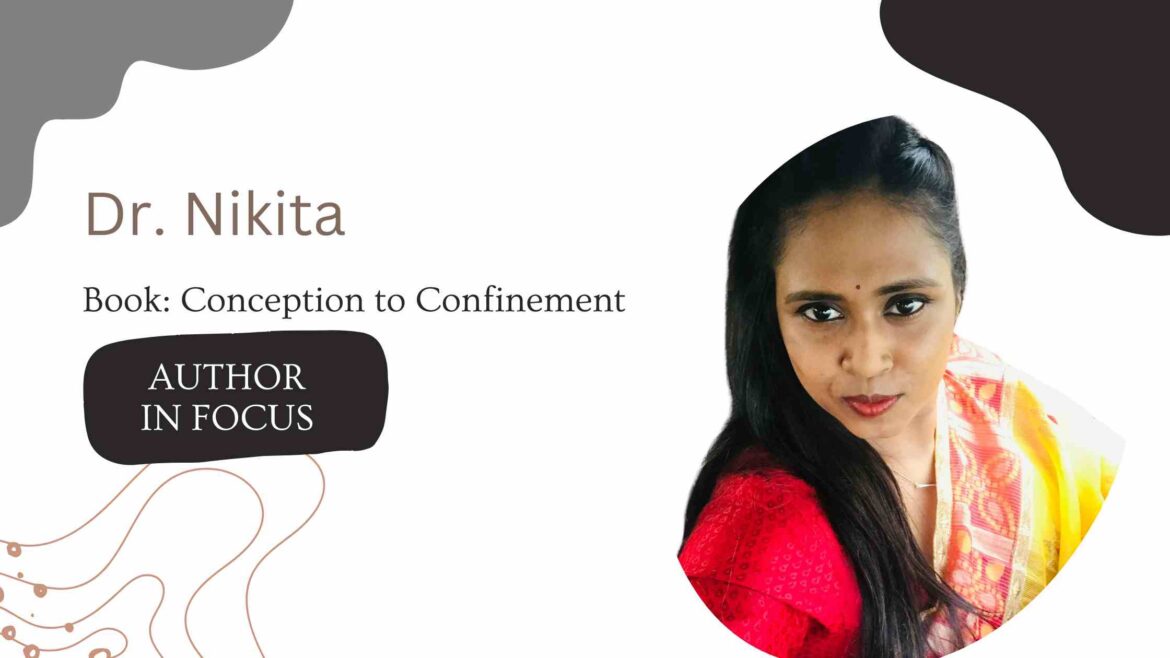 An Interview with Dr. Nikita – Conception to Confinement