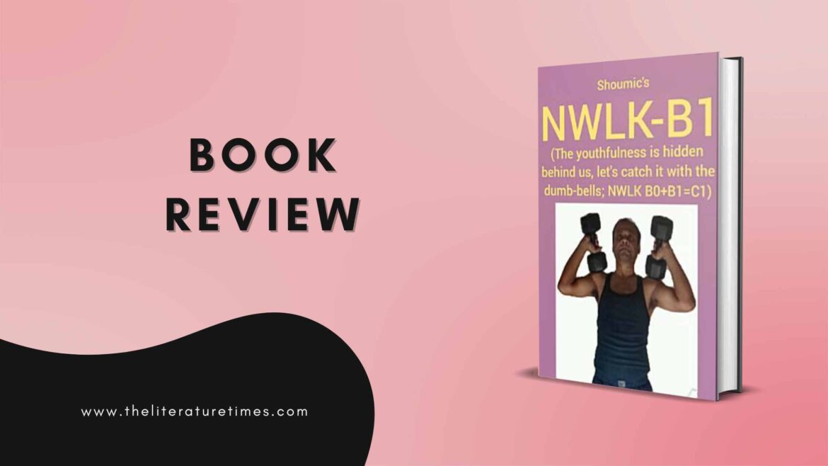 NWLK-B1: Unveiling the Fountain of Youth Through K’Yoga Exercises by Author Shoumic Shit – Book Review