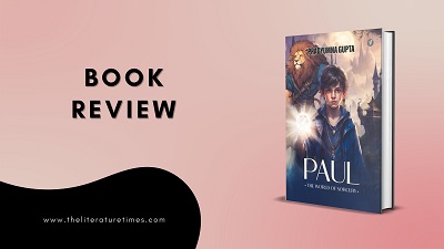 Book Review: “Paul: The World of Sorcery” by Pradyumna Gupta