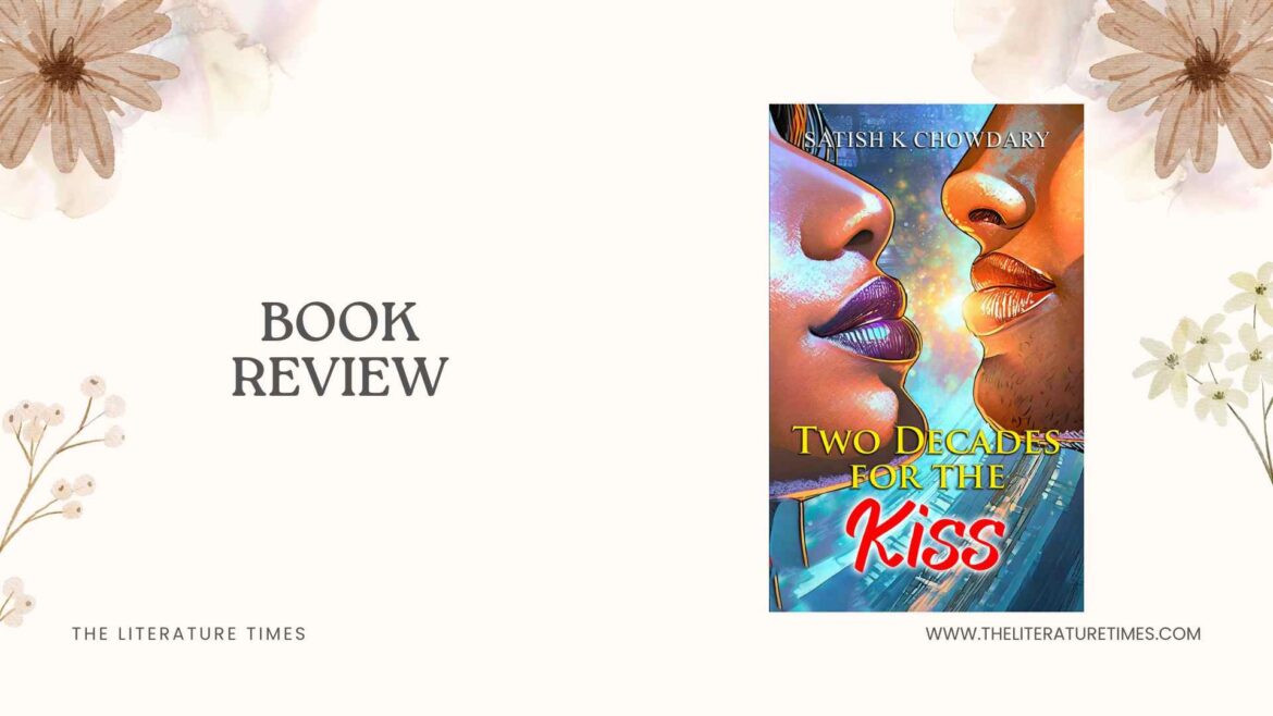 “Two Decades For Kiss” by author Satish K Chowdary