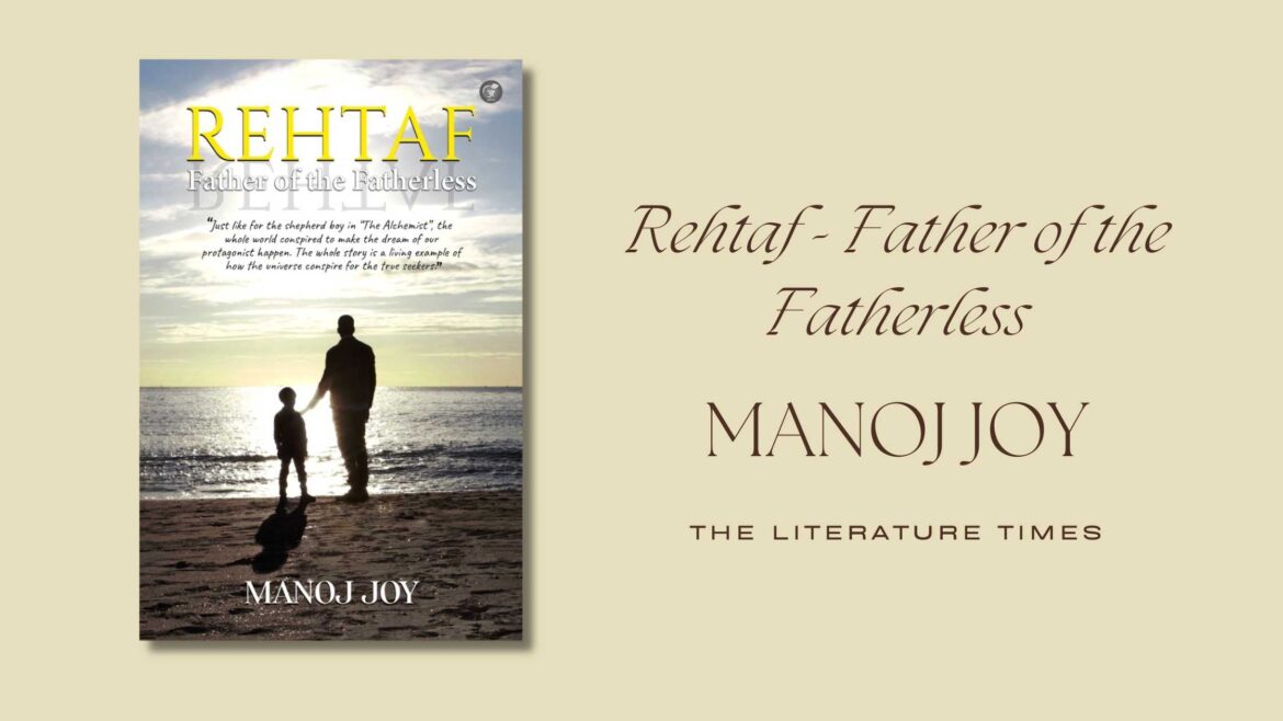 Author Manoj Joy Talks About his Book Rehtaf: Father of the Fatherless