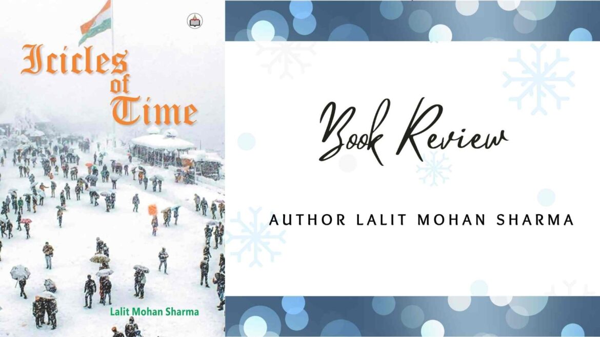 Book Review: Icicles of Time by Lalit Mohan Sharma