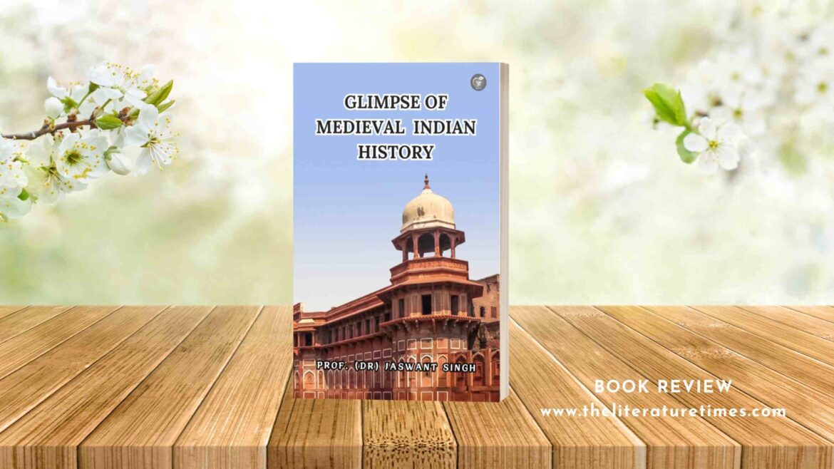 Book Review: “Glimpse of Medieval Indian History” by Prof. (Dr.) Jaswant Singh