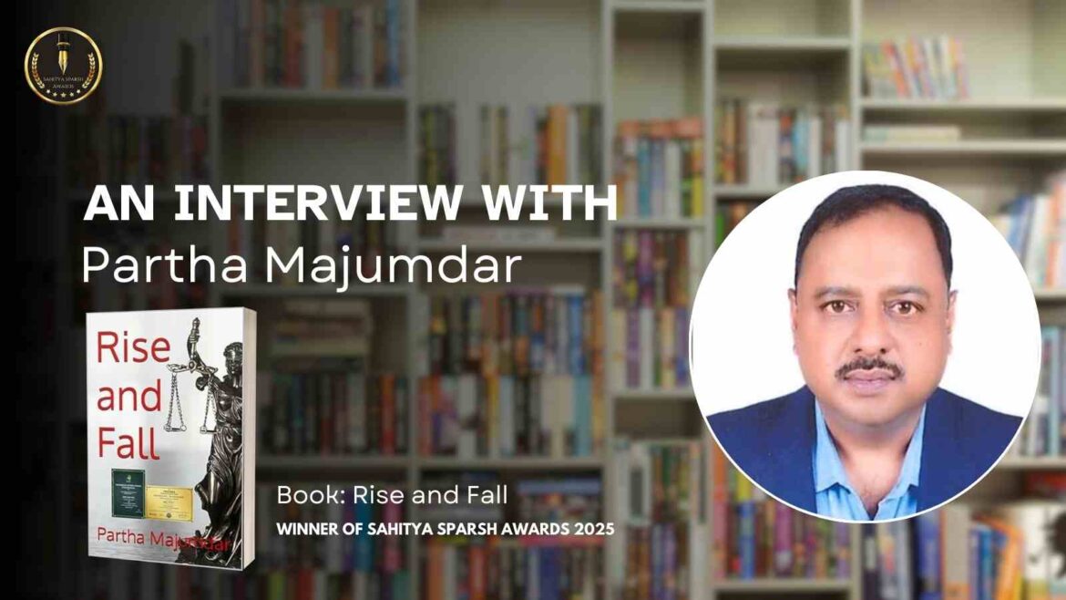 An Interview with Author Partha Majumdar – Winner of Sahitya Sparsh Awards 2025