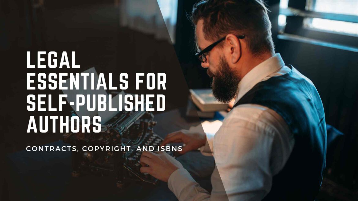Important Legal Knowledge for Self-Published Authors: Contracts, Copyright, and ISBNs