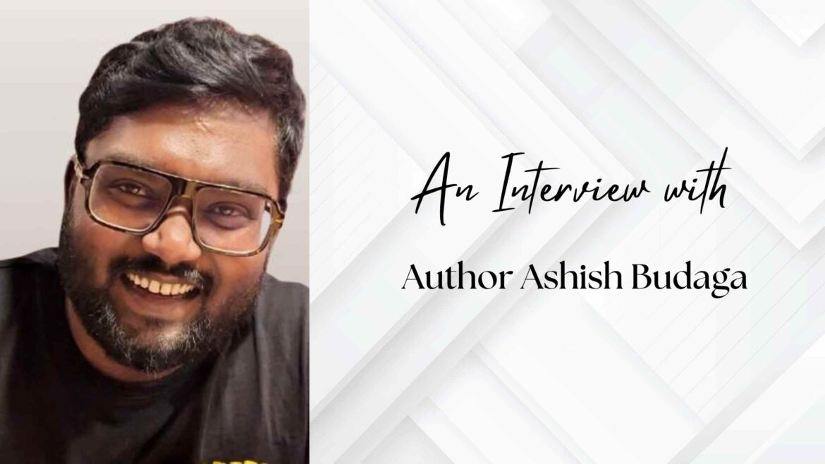 An Interview with Ashish Budaga