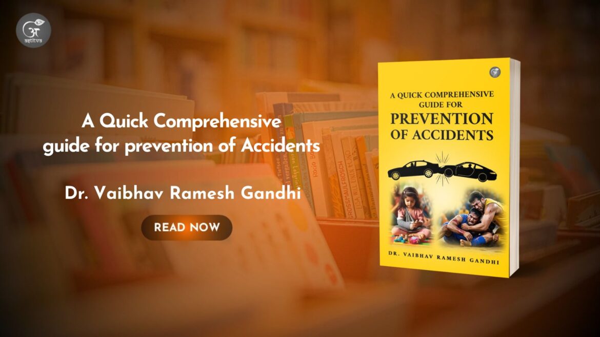 Book Release: A Quick Comprehensive guide for prevention of Accidents by Vaibhav Ramesh Gandhi