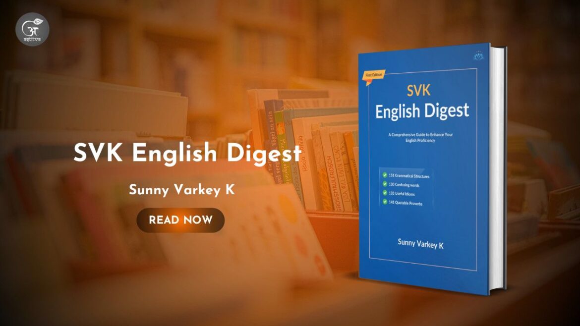 Book Release : SVK English Digest: A Comprehensive Guide to Enhance Your English Proficiency, authored by Sunny Varkey K.