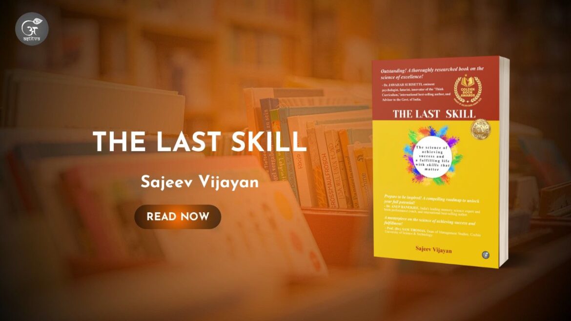 Book Release: “The Last Skill: The Science of Achieving Success and a Fulfilling Life with Skills that Matter” by Sajeev Vijayan