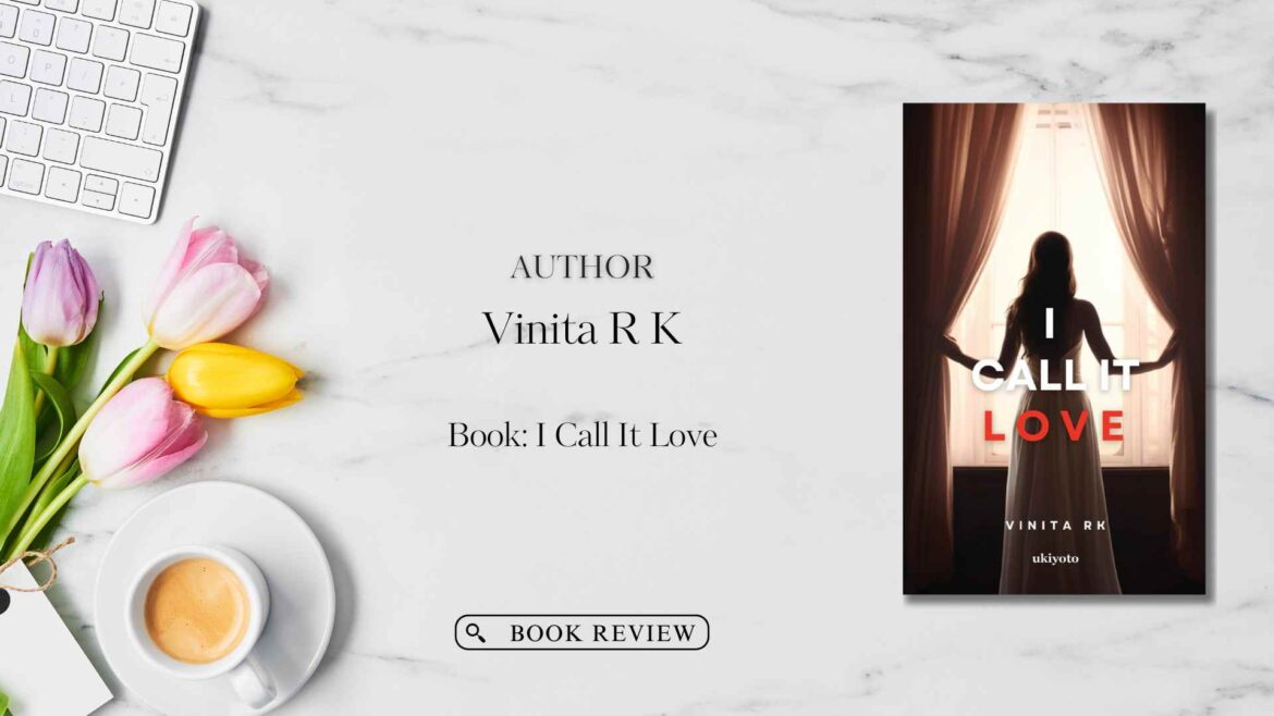 Book Review: I Call It LOVE by Vinita Rk