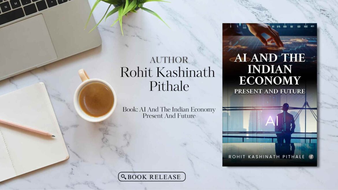 Book Release: ​AI and the Indian Economy: Present and Future by Rohit Kashinath Pithale
