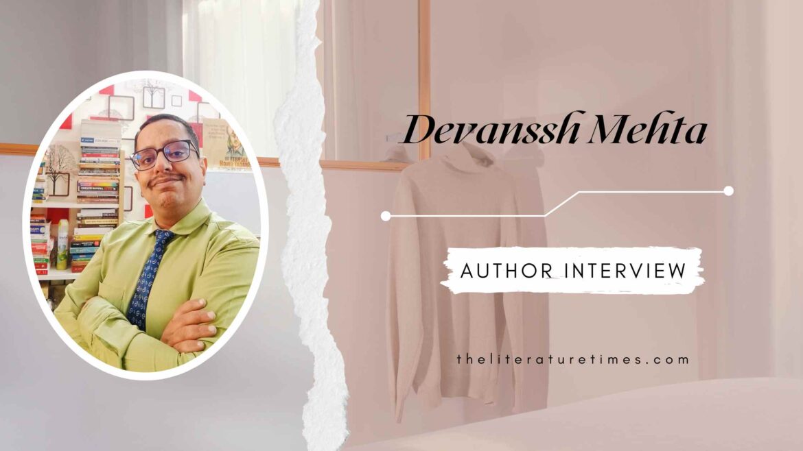 An Interview with Devanssh Mehta