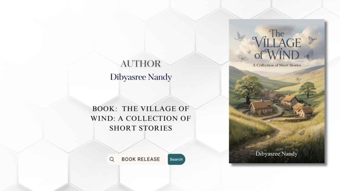 Book Release: The Village of Wind: A Collection of Short Stories by Dibyasree Nandy