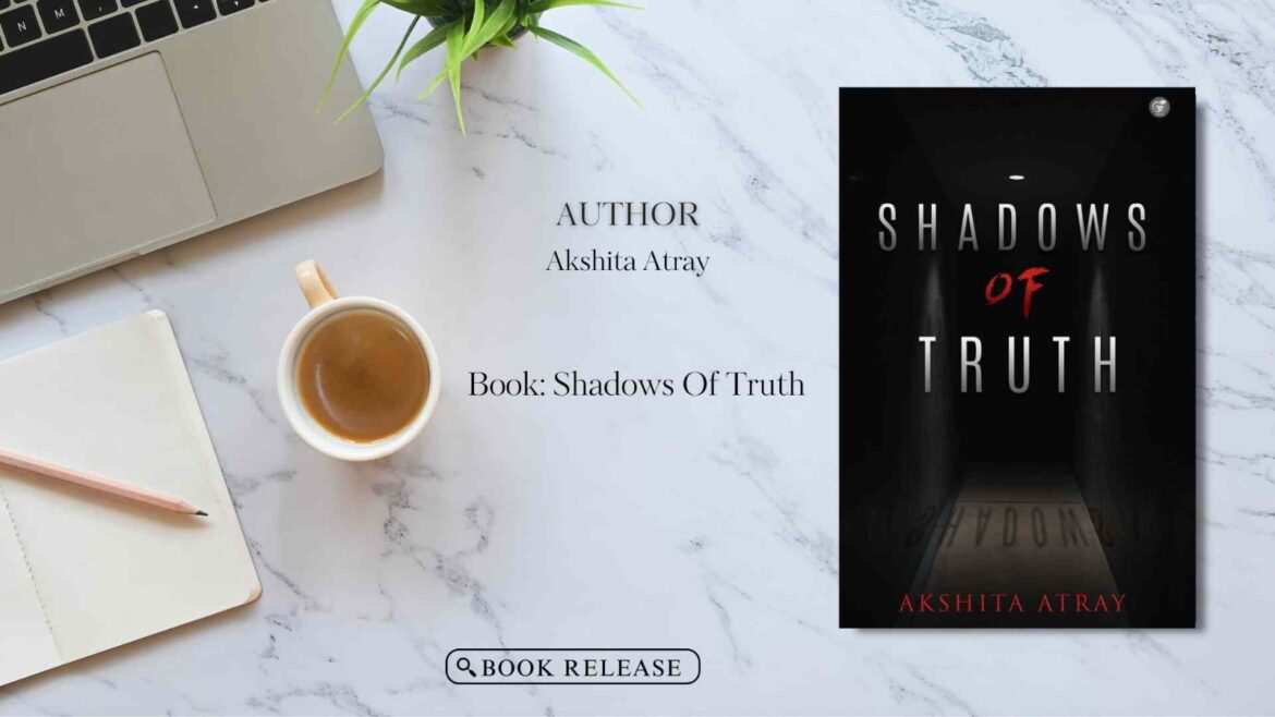 Book Release: Shadows of Truth by Akshita Atray