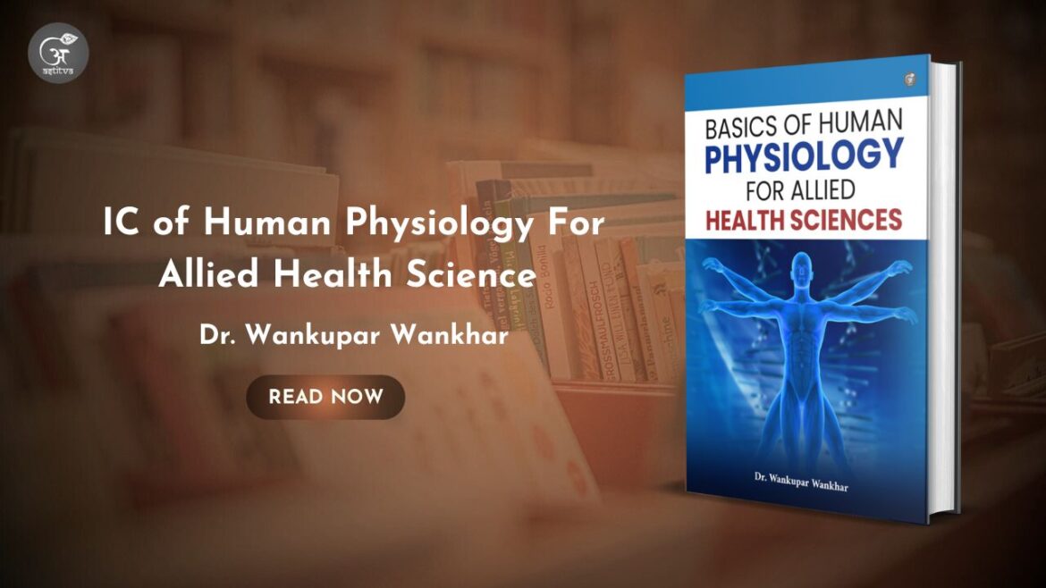 Book Release: Basics of Human Physiology for Allied Health Science by Dr. Wankupar Wankhar