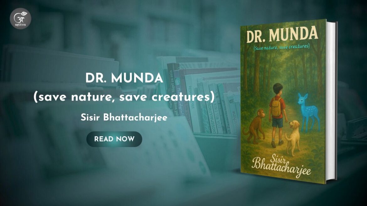 Book Release : DR. MUNDA (Save Nature, Save Creatures) by Sisir Bhattacharjee
