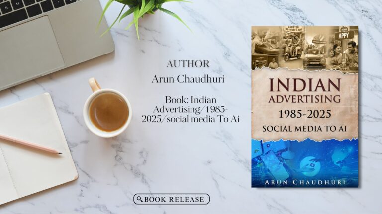 Book Release: Indian Advertising /1985-2025/ social media to AI by Arun Chaudhuri
